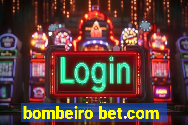 bombeiro bet.com